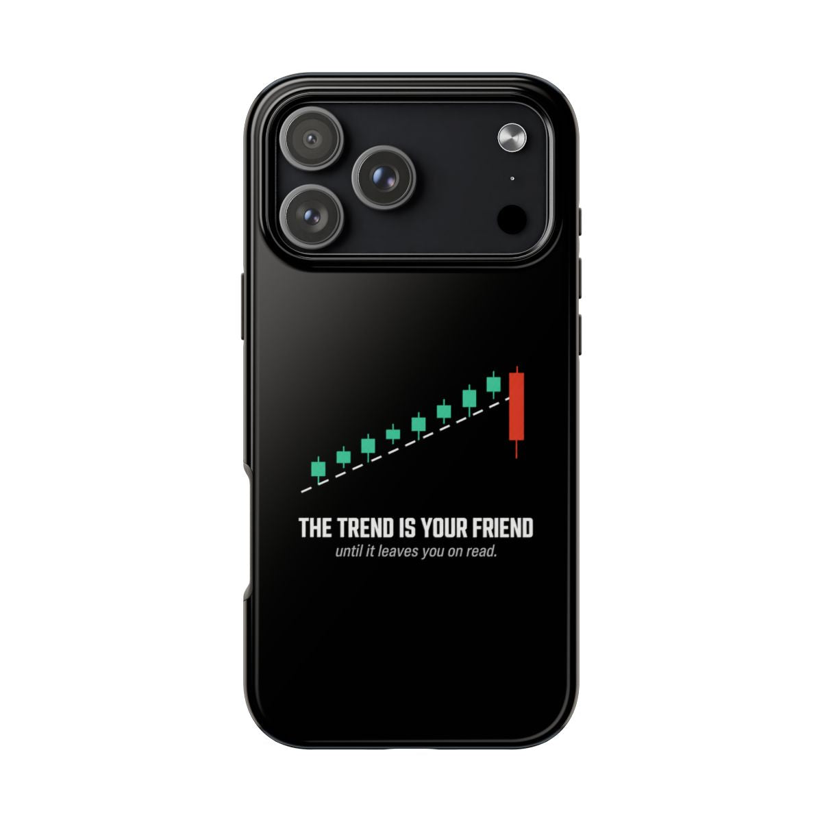 The Trend Is Your Friend phone case for iPhone 17 Pro Max, front view on white